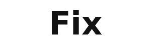 Fix